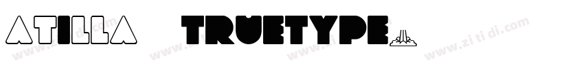 ATiLLA 常规truetype字体转换